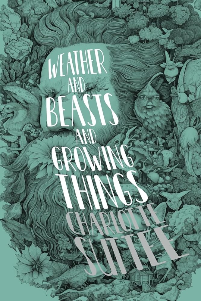 Weather and Beasts and Growing Things cover image