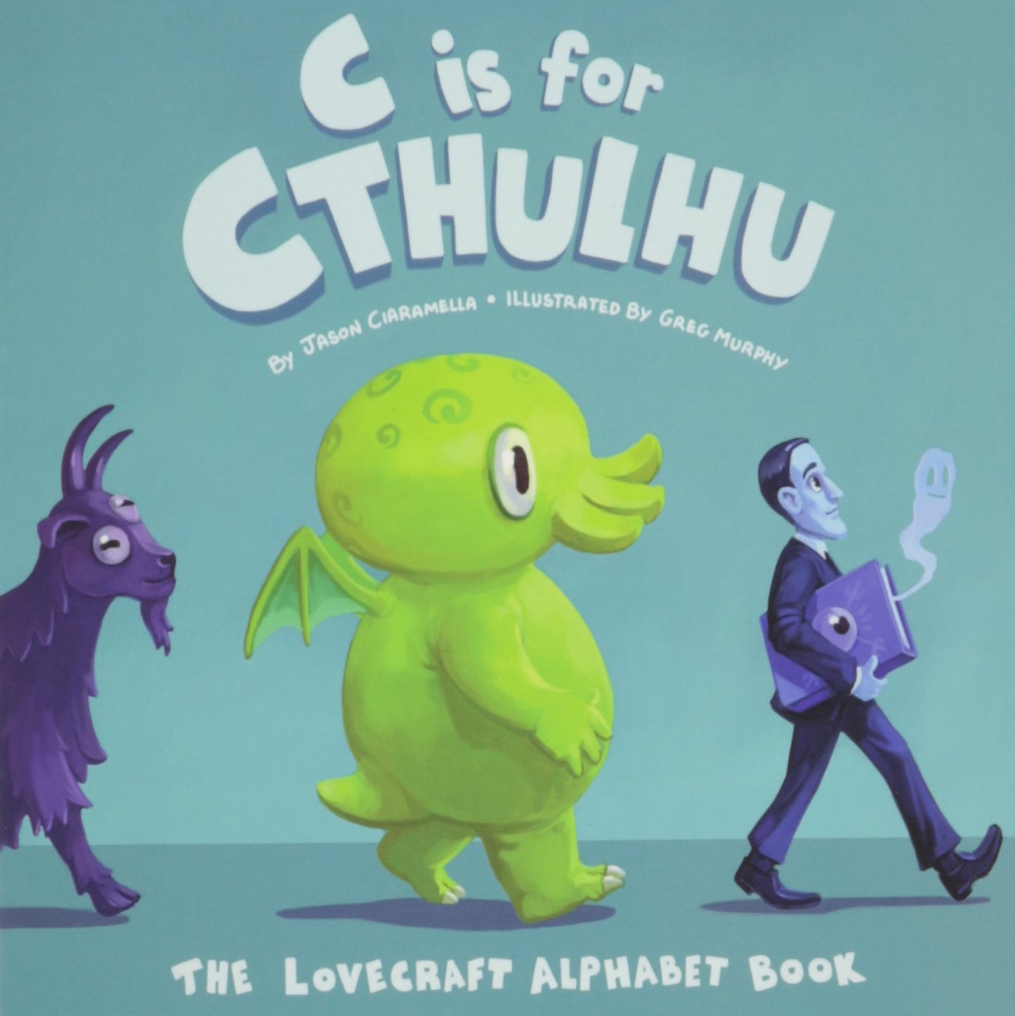 C is for Cthulhu: The Lovecraft Alphabet Board Book