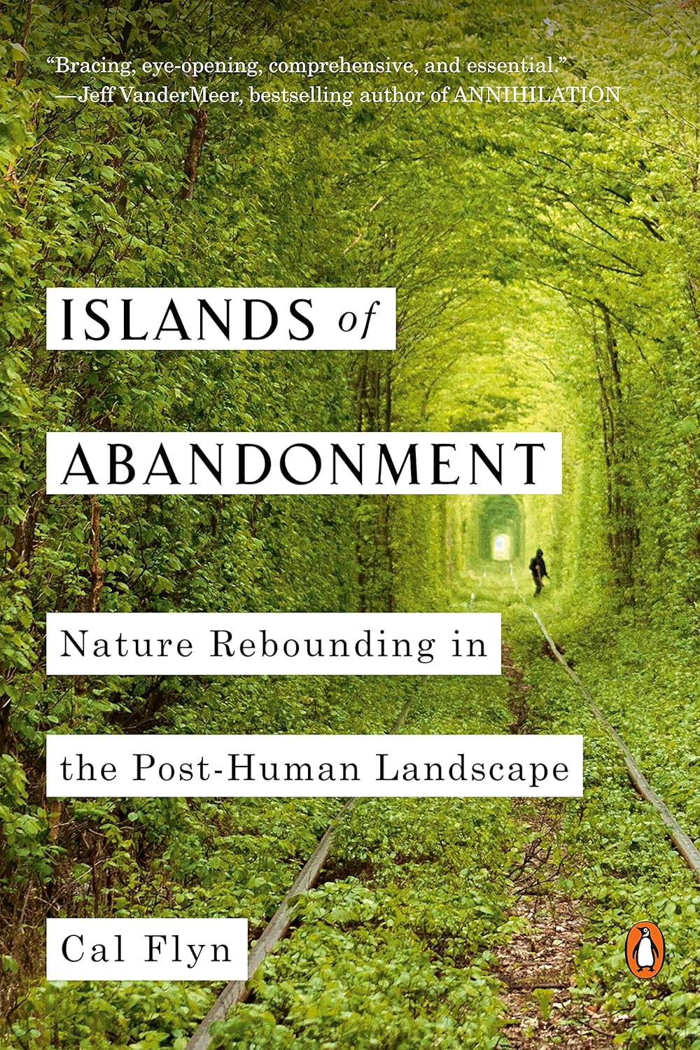 Islands of Abandonment: Nature Rebounding in the Post-Human Landscape