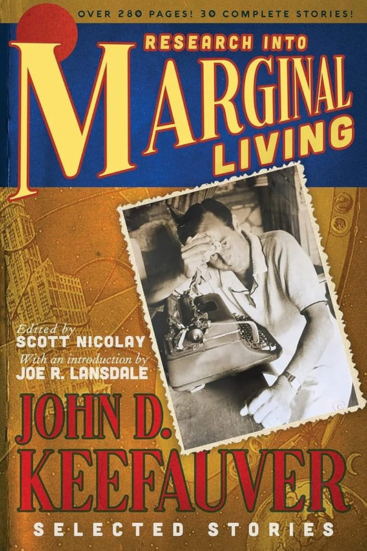 Research Into Marginal Living: The Selected Stories of John D. Keefauver cover image