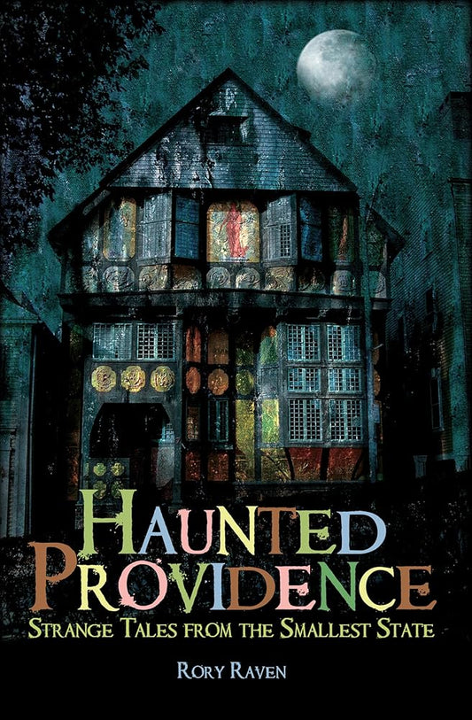 Haunted Providence: Strange Tales from the Smallest State (Haunted America) cover image
