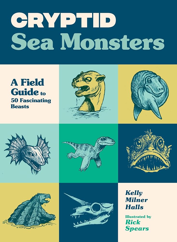 Cryptid Sea Monsters: A Field Guide to 50 Fascinating Beasts (Cryptid Book Series) cover image