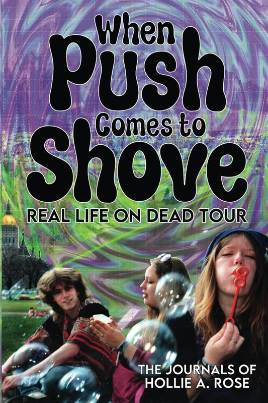 When Push Comes to Shove; Real Life on Dead Tour: The Journals of Hollie A. Rose cover image